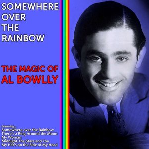 “Somewhere Over the Rainbow - The Magic of Al Bowlly”的封面