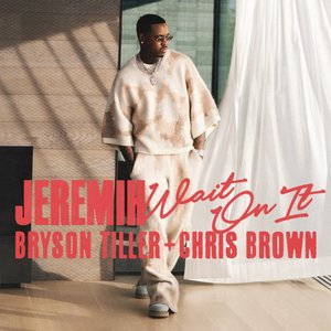 “Wait On It (feat. Bryson Tiller & Chris Brown)”的封面