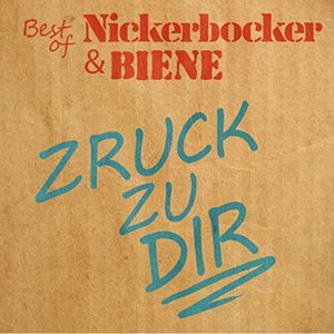 Bild für 'Zruck zu dir (Best of Nickerbocker und Biene)'