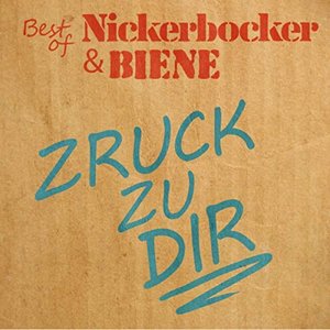 “Zruck zu dir (Best of Nickerbocker und Biene)”的封面