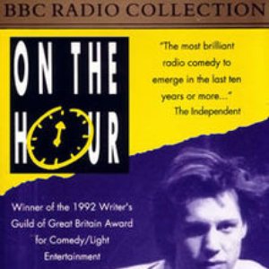 Image for 'On The Hour - Chris Morris, Armando Iannucci, Steve Coogan (aka Alan Partridge), Stewart Lee, Richard Herring, David Schneider, Doon Mackichan and Rebecca Front. Copyright Warp Records under exclusive licence from the BBC.'