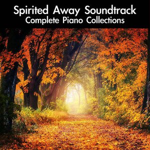Image for 'Spirited Away Soundtrack Complete Piano Collections'