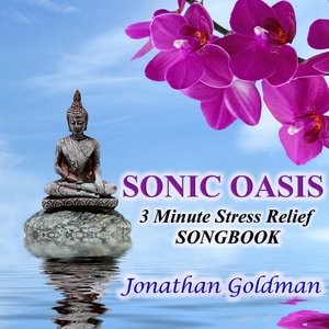 Imagen de 'SONIC OASIS: 3 Minute Stress Relief Songbook'
