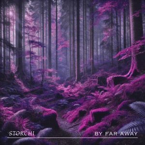 Bild für 'By Far Away'