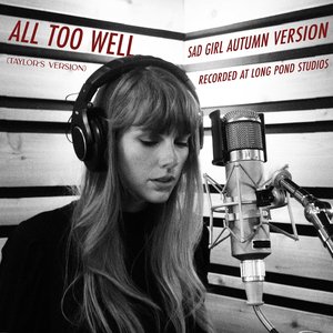 “All Too Well (Sad Girl Autumn Version) - Recorded at Long Pond Studios”的封面