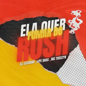 Image for 'Ela Quer Fumar Do Rush'