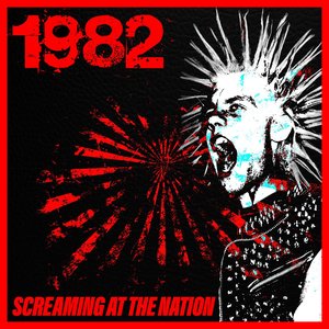 Image for '1982: Screaming at the Nation'