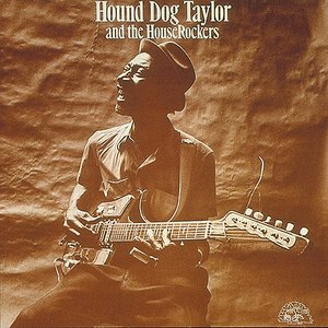 “Hound Dog Taylor And The Houserockers”的封面