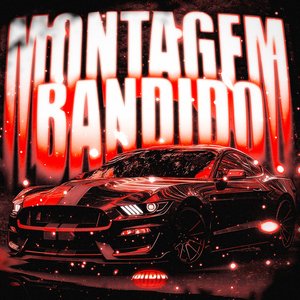 Image for 'Montagem Bandido'