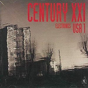 Immagine per 'Century XXI USA (Electronics, Electricacoustic)'