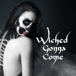 Image for 'Wicked Gonna Come'