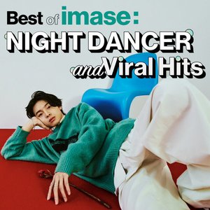 Image for 'Best of imase: NIGHT DANCER & Viral Hits'