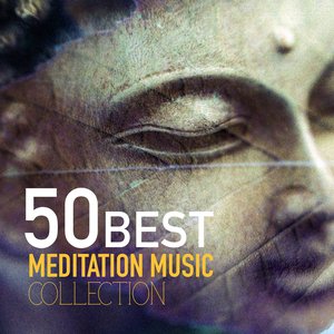 Image for '50 Best Meditation Songs Collection - Oasis of Deep Relaxation, Zen Music Garden'