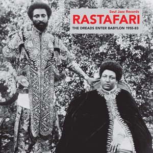 Image for 'Soul Jazz Records Presents Rastafari: The Dreads Enter Babylon 1955-83 (From Nyabinghi, Burro and Grounation to Roots and Revelation)'
