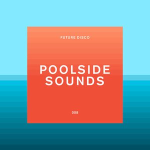 Image for 'Future Disco: Poolside Sounds'