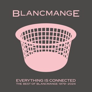 Изображение для 'Everything Is Connected (The Best of Blancmange)'