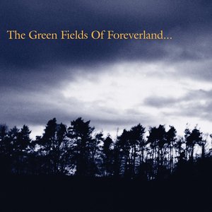 Image for 'The Green Fields of Foreverland'