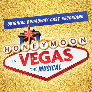 Image for 'Honeymoon In Vegas: The Musical (Original Broadway Cast Recording)'