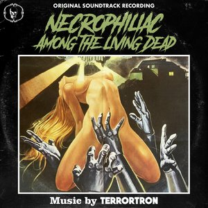 Image for 'Necrophiliac Among the Living Dead (Original Soundtrack Recording)'