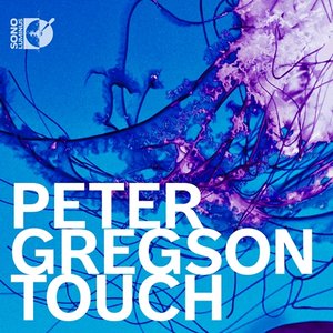 Image for 'Peter Gregson: Touch'