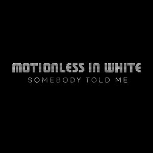 Image for 'Somebody Told Me'