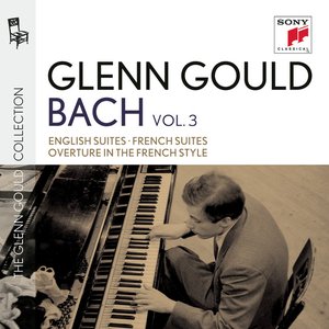 Bild für 'Glenn Gould plays Bach: English Suites BWV 806-811; French Suites BWV 812-817; Overture in the French Style BWV 831'