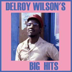 Bild för 'Delroy Wilson's Big Hits'