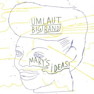 'Mary's Ideas (Umlaut Big Band Plays Mary Lou Williams)'の画像