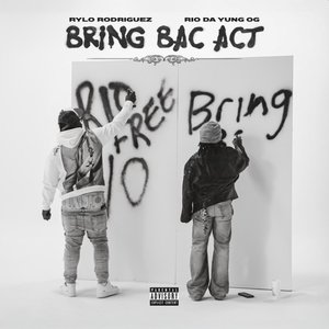 'Bring Bac Act (feat. Rio Da Yung OG)' için resim