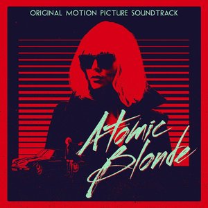 Image for 'Atomic Blonde - Music from the Motion Picture Soundtrack'