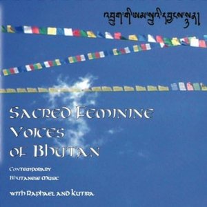 Image for 'Sacred Feminine Voices of Bhutan'