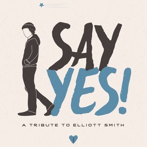 Imagem de 'Say Yes! A Tribute to Elliott Smith'