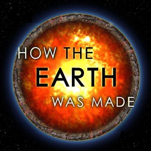 Image for 'How the Earth Was Made'