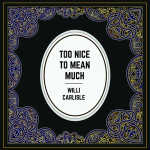 'Too Nice to Mean Much'の画像