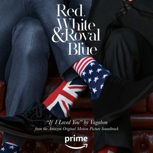 “If I Loved You (From The Amazon Original Movie "Red, White & Royal Blue")”的封面