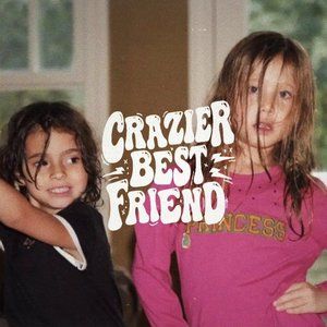 Image for 'Crazier Best Friend'