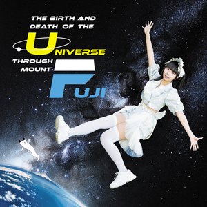 Image for 'The Birth and Death of the Universe through Mount Fuji'