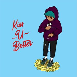 Image for 'kiss u better'