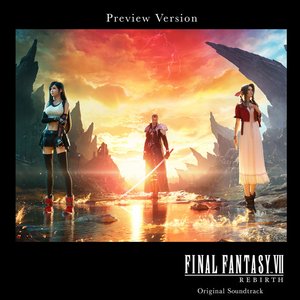 'FINAL FANTASY VII REBIRTH Original Soundtrack (Preview Version)' için resim