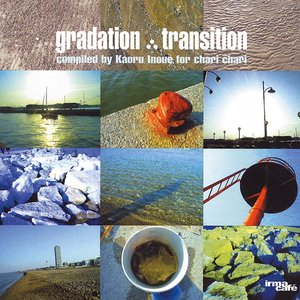 Image for 'Gradation Transition (Compiled By Kaoru Inoue for Chari Chari)'
