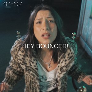 Image for 'HEY BOUNCER!'