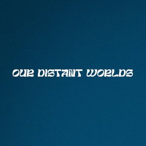 Image for 'our distant worlds'