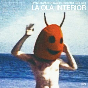 Image for 'La Ola Interior (Spanish Ambient & Acid Exotism : 1983-1990)'
