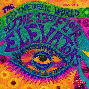 'The Psychedelic World Of The 13th Floor Elevators CD1' için resim
