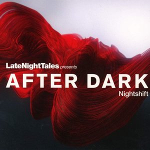 Imagem de 'Late Night Tales Presents After Dark: Nightshift'