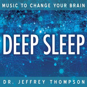 Imagen de 'Music To Change Your Brain: Deep Sleep'