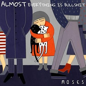 Almost Everything Is Bullshit [Explicit]