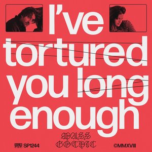 Image for 'I've Tortured You Long Enough'
