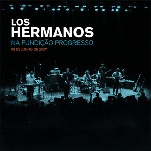 Image for 'Los Hermanos na Fundição Progresso - 09 de Junho de 2007'