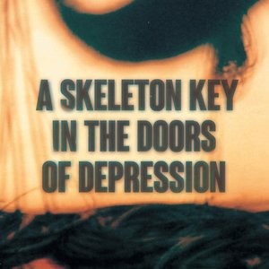 Immagine per 'A Skeleton Key in the Doors of Depression'